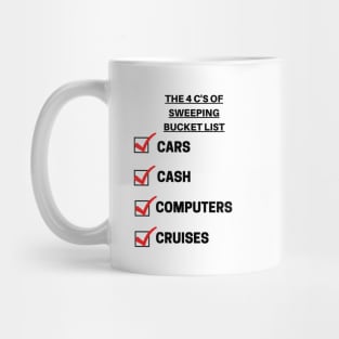 The 4 C's Of Sweeping Bucket List: Cars, Cash, Computers, Cruises Mug